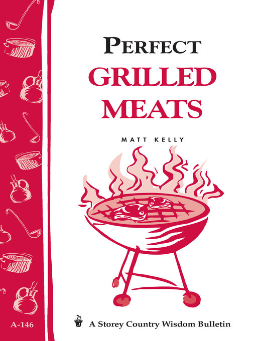 Title details for Perfect Grilled Meats by Matt Kelly - Available